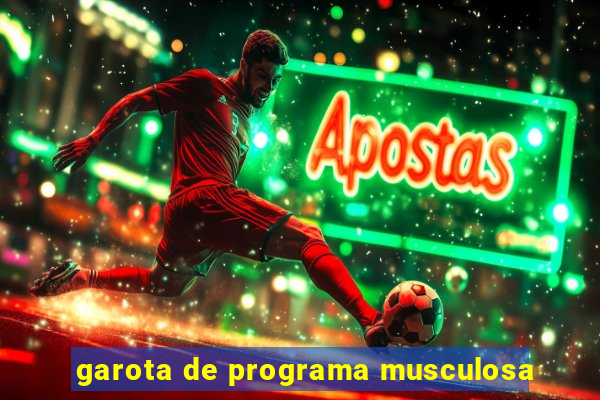 garota de programa musculosa